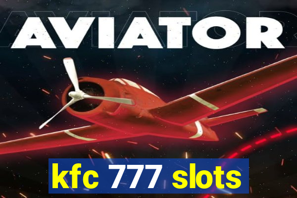 kfc 777 slots